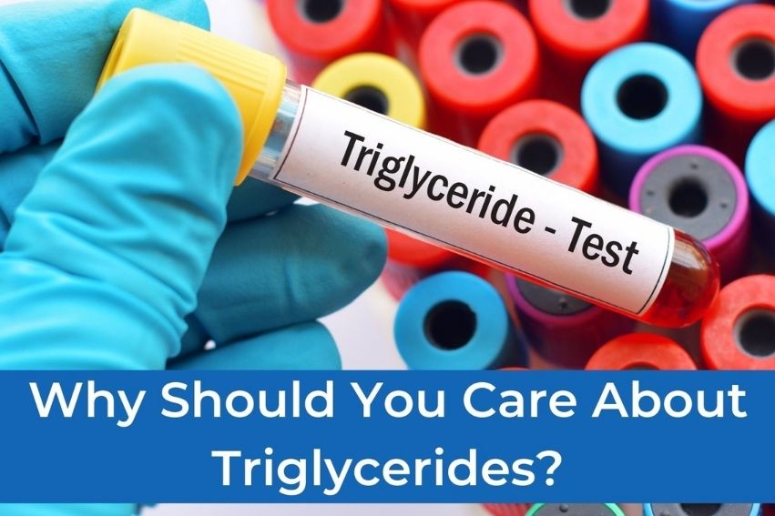 Why Should You Care About Triglycerides?